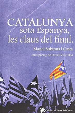 CATALUNYA SOTA ESPANYA | 9788415349273 | SUBIRATS I COSTA, MANEL