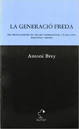 LA GENERACIO FREDA | 9788495705136 | BREY, ANTONI