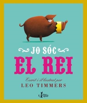 JO SOC EL REI  | 9788498462265 | TIMMERS, LEO