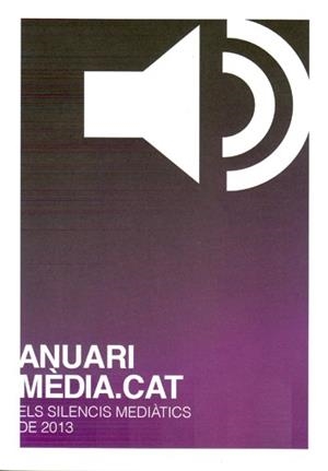 ANUARI MÈDIA.CAT : ELS SILENCIS MEDIÀTICS DE 2013 | 9788486469658 | PALÀ BALANYÀ, ROGER ; REC.