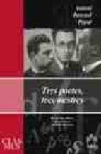 TRES POETES TRES MESTRES | 9788496292567 | PASCUAL PIQUE, ANTONI