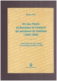 JOCS FLORALS DE BARCELONA EN L'EVOLUCIÓ DEL PENSAMENT DE CATALUNYA, ELS | 9788477945338 | TASIS, RAFAEL