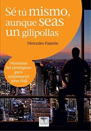 SE TU MISMO AUNQUE SEAS UN GILIPOLLAS | 9788496516588 | PAJARON, MERCEDES