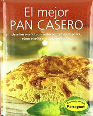 EL MEJOR PAN CASERO | 9781407594255 | PARRAGON