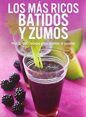 LOS MAS RICOS BATIDOS Y ZUMOS | 9781445448756 | PARRAGON