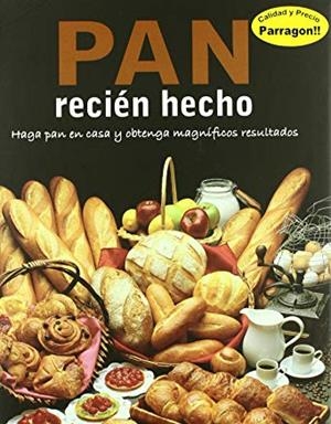 PAN RECIEN HECHO | 9781445406749 | PARRAGON