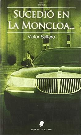 SUCEDIO EN LA MONCLOA... | 9788493530440 | SALTERO, VICTOR