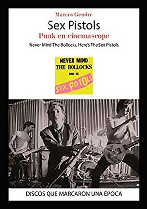 SEX PISTOLS. PUNK EN CINEMASCOPE | 9788416229048 | BLANCO GENDRE, MARCOS