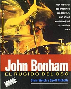 JOHN BONHAM EL RUGIDO DEL OSO | 9788493458003 | WELCH, CHRIS