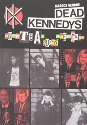 DEAD KENNEDYS .MUERTE AL SUEÑO AMERICANO | 9788415191742 | GENDRE, MARCOS