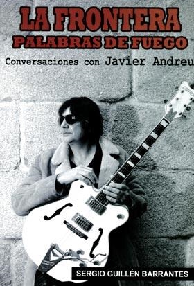 LA FRONTERA : PALABRAS DE FUEGO : CONVERSACIONES CON JAVIER ANDREU | 9788415191940 | GUILLÉN BARRANTES, SERGIO