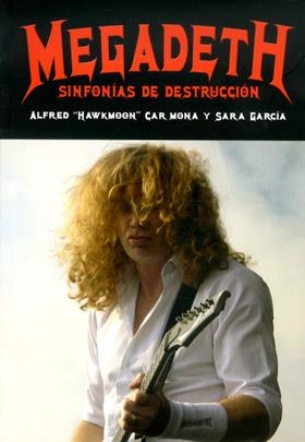 MEGADETH : SINFONÍAS DE DESTRUCCIÓN | 9788415191902 | CARMONA, ALFRED "HÄWKMOON"