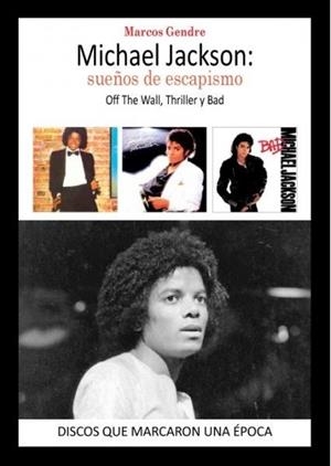 MICHAEL JACKSON: SUEÑOS DE ESCAPISMO | 9788416229215 | MARCOS GENDRE