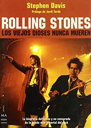 ROLLING STONES. LOS VIEJOS DIOSES NUNCA MUEREN | 9788495601797 | DAVIA, STEPHEN