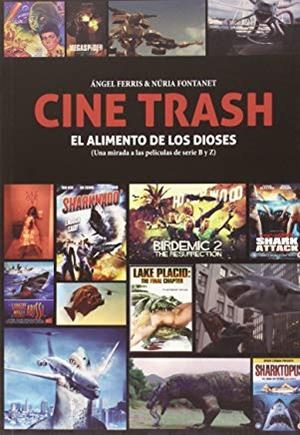 CINE TRASH, EL ALIMENTO DE LOS DIOSES | 9788416229208 | FERRIS, ANGEL / FONTANET, NURIA