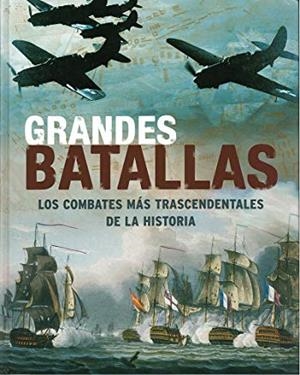 GRANDES BATALLAS LOS COMBATES MAS TRASCENDENTALES DE LA HISTORIA | 9781407552484 | PARRAGON