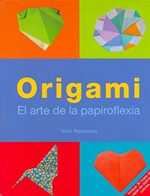 ORIGAMI - EL ARTE DE LA PAPIROFLEXIA | 9781405475525 | PARRAGON