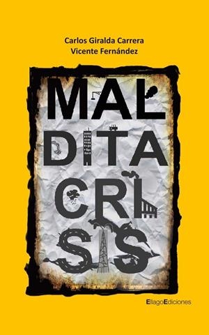 MALDITA CRISIS | 9788492965250 | GIRALDA CARRERA SAN JOSÉ, CARLOS / FERNÁNDEZ LÓPEZ, VICENTE