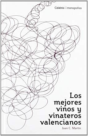 LOS MEJORES VINOS Y VINATEROS VALENCIANOS | 9788492768110 | MARTIN, JOAN C.