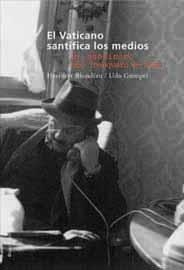 EL VATICANO SANTIFICA LOS MEDIO | 9788495881229 | VARIOS AUTORES