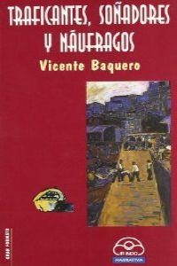 TRAFICANTES, SOÑADORES Y NÁUFRAGOS | 9788476803806 | BAQUERO , VICENTE