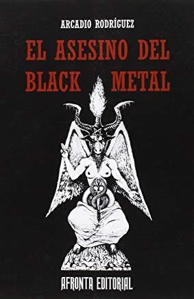 EL ASESISATO DE BLACK METAL | 9788494258145 | RODRÍGUEZ, ARCADIO