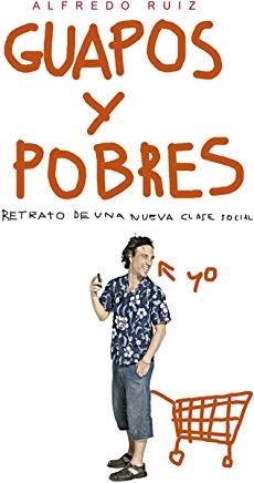 GUAPOS Y POBRES | 9788460924227 | RUIZ, ALFREDO