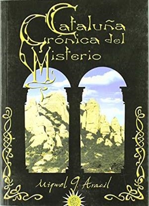 CATALUÑA CRÓNICA DEL MISTERIO | 9788495645517 | ARACIL, MIGUEL