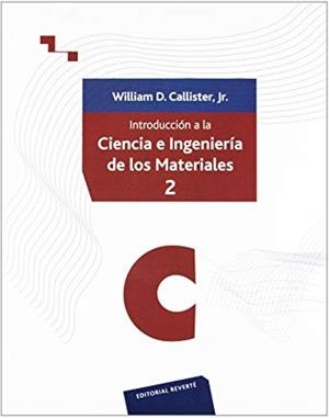 INTRODUCCIÓN A LA CIENCIA E INGENIERÍA DE LOS MATERIALES. VOLUMEN 2 | 9788429172546 | CALLISTER, WILLIAM D.