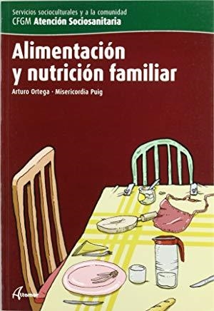ALIMENTACION Y NUTRICION FAMILIAR GM | 9788496334427 | CFGM