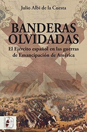 BANDERAS OLVIDADAS | 9788494954054 | ALBI DE LA CUESTA, JULIO