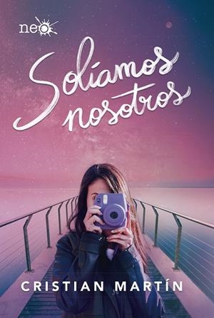 SOLÍAMOS NOSOTROS (PREMIO NEO 2019) | 9788417622855 | MARTÍN, CRISTIAN
