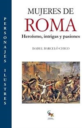 MUJERES DE ROMA (2ª EDICIÓN) | 9788416900763 | HERNÁNDEZ, FRANCESC J.