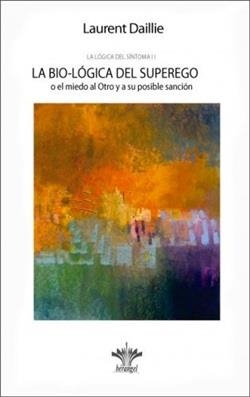 BIO-LÓGICA DEL SUPEREGO, LA | 9782370660183 | DAILLIE, LAURENT