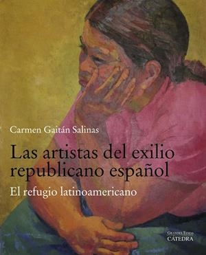 ARTISTAS DEL EXILIO REPUBLICANO ESPAÑOL, LAS | 9788437640198 | GAITÁN SALINAS, CARMEN