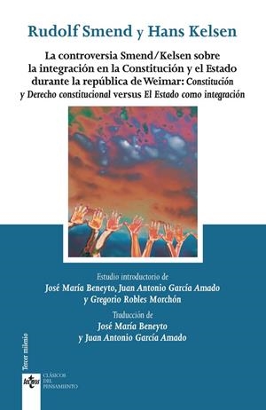 CONTROVERSIA SMEND, LA. KELSEN SOBRE LA INTEGRACIÓN EN LA CONSTITUCIÓN Y EL ESTADO DURANTE LA REPÚBLICA DE WEIMAR | 9788430976416 | SMEND, RUDOLF / KELSEN, HANS