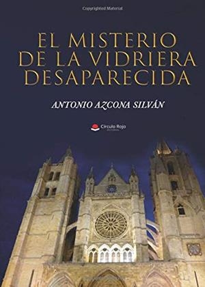 MISTERIO DE LA VIDRIERA DESAPARECIDA, EL | 9788413175584 | AZCONA SILVÁN, ANTONIO