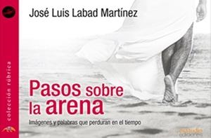 PASOS SOBRE LA ARENA | 9788417226251 | LABAD MARTINEZ, JOSE LUIS