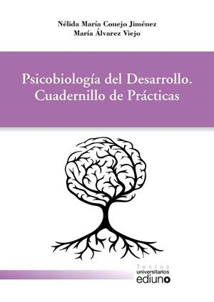 PSICOBIOLOGÍA DEL DESARROLLO. CUADERNILLO DE PRÁCTICAS | 9788417445263 | CONEJO JIMENEZ, NELIDA Mª