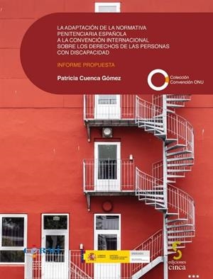 ADAPTACION DE LA NORMATIVA PENITENCIARIA ESPAÑOLA A LA CONVENCION | 9788416668762 | CUENCA GOMEZ, PATRICIA