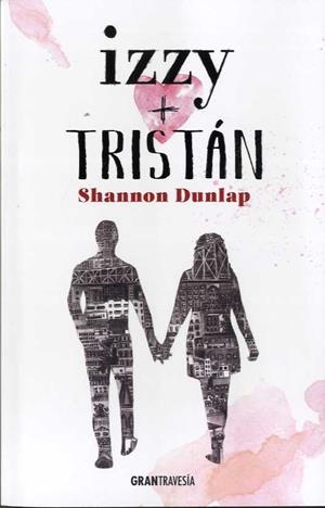 IZZY Y TRISTÁN | 9788494841460 | DUNLAP, SHANNON