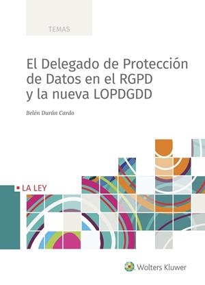 DELEGADO DE PROTECCIÓN DE DATOS EN RGPD Y LA NUEVA LOPDGDD, EL | 9788490207833 | DURÁN CARDO, BELÉN