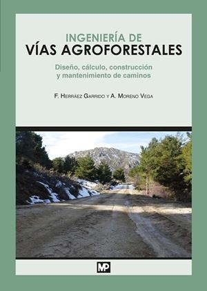 INGENIERÍA DE VÍAS AGROFORESTAIS | 9788484765448 | HERRÁEZ GARRIDO, FERNANDO / MORENO VEGA, ALBERTO