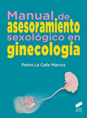 MANUAL DE ASESORAMIENTO SEXOLÓGICO EN GINECOLOGÍA | 9788491712817 | LA CALLE MARCOS, PEDRO