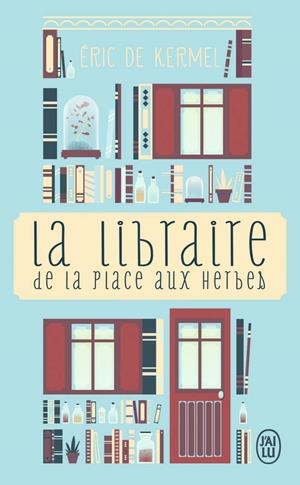 LIBRAIRE DE LA PLACE AUX HERBES, LA | 9782290163542 | DE KERMEL, ERIC 