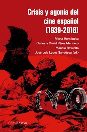 CRISIS Y AGONÍA DEL CINE ESPAÑOL (1939-2018) | 9788494563522 | VARIOS AUTORES