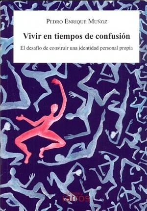 VIVIR EN TIEMPOS DE CONFUSIÓN | 9788494557101 | MUÑOZ RODRÍGUEZ, PEDRO ENRIQUE