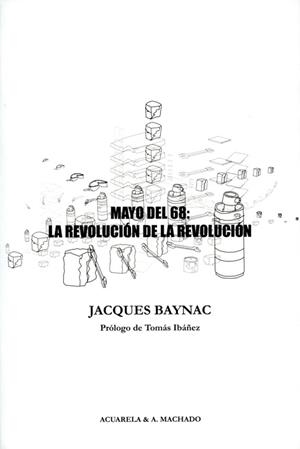 MAYO DEL 68: LA REVOLUCIÓN DE LA REVOLUCIÓN | 9788477743453 | BAYNAC, JACQUES