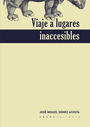 VIAJE A LUGARES INACCESIBLES | 9788417301330 | GÓMEZ ACOSTA, JOSÉ MIGUEL