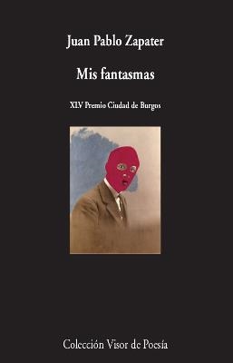 MIS FANTASMAS | 9788498953640 | ZAPATER, JUAN PABLO